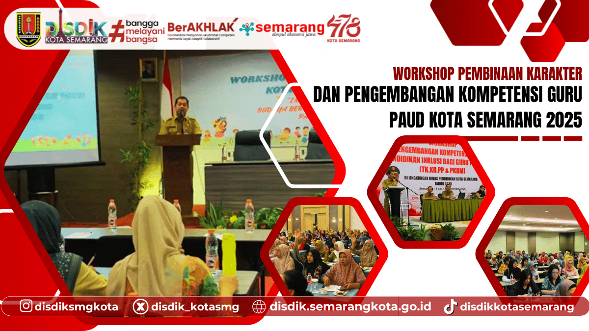 Workshop Pembinaan Karakter dan Pengembangan Kompetensi Guru PAUD Kota Semarang 2025